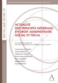 Actualité des principes généraux en droit administratif, social et fiscal