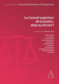 Le Conseil supérieur de la Justice : stop ou encore ?