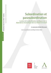 Subordination et parasubordination - La place de la subordination juridique et de la dépendance économique dans la relation de travail