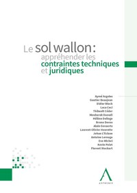 Le sol wallon : appréhender les contraintes techniques et juridiques