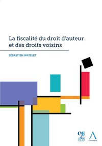 La fiscalité du droit d’auteur et des droits voisins