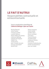 Le fait d’autrui : responsabilités contractuelle et extracontractuelle