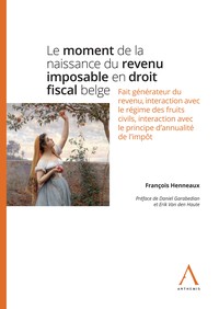 Le moment de la naissance du revenu imposable en droit fiscal belge