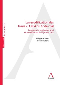  La recodification des livres 2.3 et 4 du Code civil. Commentaire pratique de la loi de recodification du 19 janvier 2022