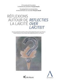 Réflexions autour de la laïcité • Reflecties over laïciteit