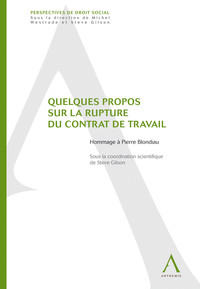 Quelques propos sur la rupture du contrat de travail
