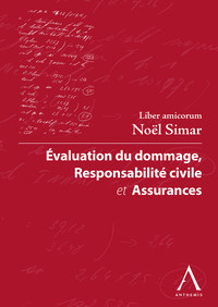 Evaluation du dommage, responsabilité civile et assurances - Liber amicorum Noël Simar