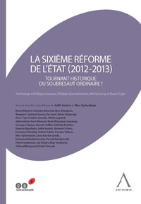 La sixième réforme de l'État (2012-2013) - Tournant historique ou soubresaut ordinaire?