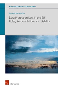 Data Protection Law in the EU: Roles, Responsibilities and Liability