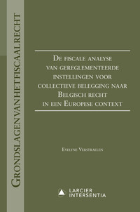 De fiscale analyse van gereglementeerde instellingen voor collectieve beleggingen naar Belgisch recht in een Europese context