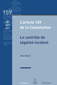 L'article 159 de la Constitution. Le contôle de légalité incident