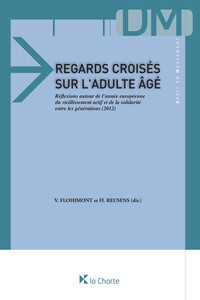 Regards croisés sur l'adulte âgé. Réflexions autour de l’année européenne du vieillissement actif et de la solidarité entre les générations (2012)