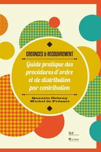 Créances & recouvrements. Guide pratique des procédures d'ordre et de distribution par contribution