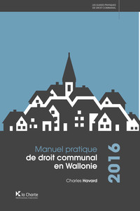 Manuel pratique de droit communal en Wallonie