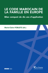Le Code marocain de la famille en europe. Bilan comparé de dix ans de'application