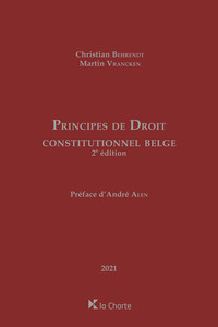 Principes de Droit constitutionnel belge (éd. 2021)