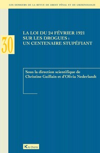 La loi du 24 février 1921 sur les drogues : un centenaire stupéfiant