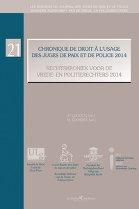 Chronique de droit à l’usage des juges de paix et de police 2014 / Rechtskroniek voor de vrede- en politierechters 2014