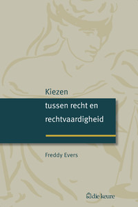 Kiezen tussen recht en rechtvaardigheid