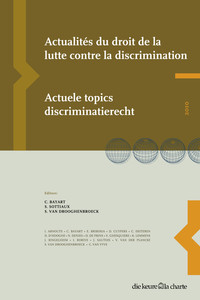 Actualités du droit de la lutte contre la discrimination / Actuele topics discriminatierecht