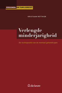 Verlengde minderjarigheid. De rechtspositie van de mentaal gehandicapte
