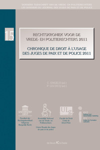 Rechtskroniek voor de vrede- en politierechters 2011 / Chronique de droit à l'usage des juges de paix et de police 2011