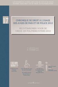 Rechtskroniek voor de vrede- en politierechters 2012 / Chronique de droit à l'usage des juges de paix et de police 2012