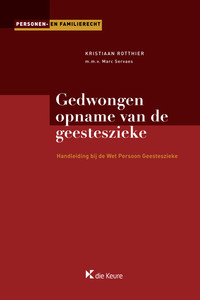Gedwongen opname van de geesteszieke. Handleiding bij de Wet Persoon Geesteszieke