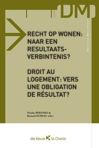 Recht op wonen: naar een resultaatsverbintenis? - Droit au logement: vers une obligation de résultat?