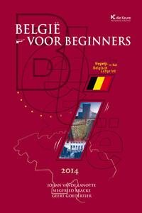 België voor beginners. Wegwijs in het Belgisch labyrint