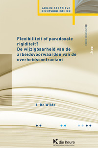 Flexibiliteit of paradoxale rigiditeit? De wijzigbaarheid van de arbeidsvoorwaarden van de overheidscontractant