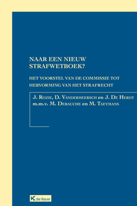 Naar een nieuw Strafwetboek? Het voorstel van de Commissie tot Hervorming van het Strafrecht