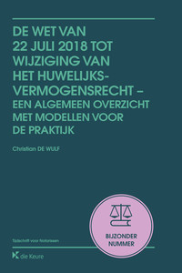 De wet van 22 juli 2018 tot wijziging van het huwelijksvermogensrecht - een algemeen overzicht met modellen voor de praktijk