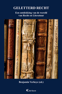 Geletterd recht. Een ontdekking van de wereld van Recht en Literatuur