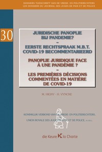 Juridische panoplie bij pandemie? Eerste rechtspraak m.b.t. COVID-19 becommentarieerd/Panoplie juridique face à une pandémie ? Les premières décisions commentées en matière de COVID-19