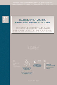 Chronique de droit à l'usage des juges de paix et de police 2021 / Rechtskroniek voor de vrede- en politierechters 2021