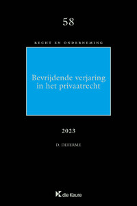 Recht en onderneming 58 - Bevrijdende verjaring in het privaatrecht: integratie van concrete omstandigheden