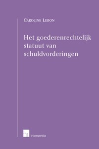 Het goederenrechtelijk statuut van schuldvorderingen