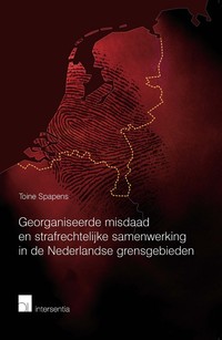 Georganiseerde misdaad en strafrechtelijke samenwerking in de Nederlandse grensgebieden