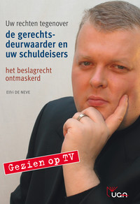 Uw rechten tegenover de gerechtsdeurwaarder en uw schuldeisers. Het beslagrecht ontmaskerd