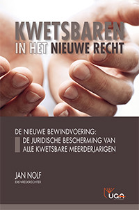 Kwetsbaren in het nieuwe recht. De nieuwe bewindvoering: de juridische bescherming van alle kwetsbare meerderjarigen