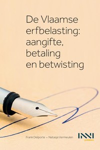 De Vlaamse erfbelasting: aangifte, betaling en betwisting
