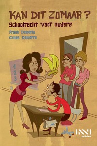 Kan dit zomaar? Schoolrecht voor ouders