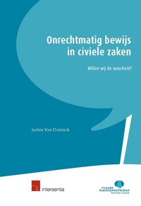 Onrechtmatig bewijs in civiele zaken - willen wij de waarheid?