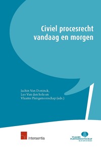 Civiel procesrecht vandaag en morgen