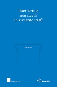 Internering: nog steeds de zwaarste straf?