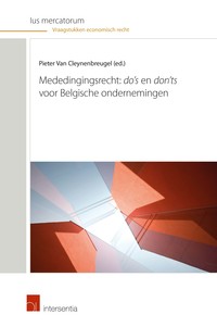 Mededingingsrecht: do's en don'ts voor Belgische ondernemingen