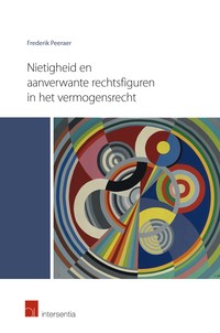 Nietigheid en aanverwante rechtsfiguren in het vermogensrecht