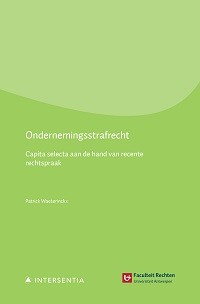 Ondernemingsstrafrecht – Capita selecta aan de hand van recente rechtspraak