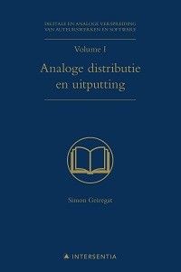 Digitale en analoge verspreiding van auteurswerken en software - vol. I. Analoge distributie en uitputting
